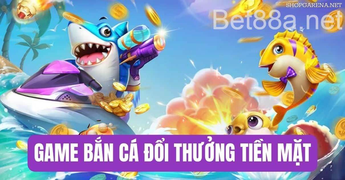 ban-ca-doi-thuong-bet88-5