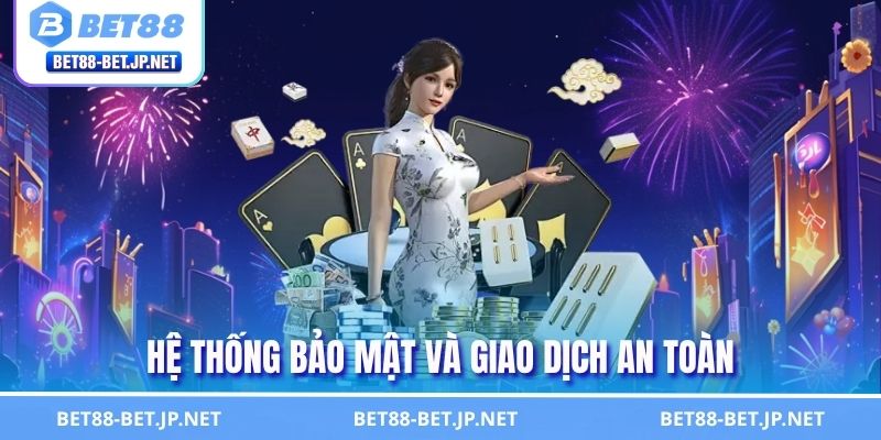 Hệ thống bảo mật và giao dịch an toàn