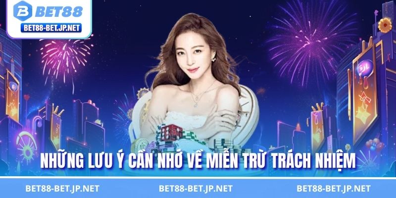 Những lưu ý cần nhớ về miễn trừ trách nhiệm