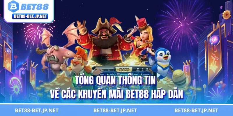 Khuyến Mãi BET88 9 Tổng quan thông tin về các khuyến mãi BET88 hấp dẫn